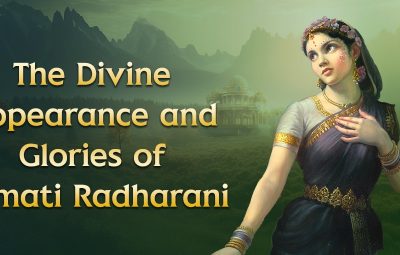 The Divine Appearance and Glories of Srimati Radharani